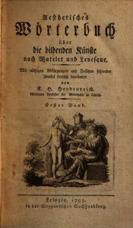 Aesthetisches Wörterbuch über die bildenden Künste nach Watelet und Levesque, 1. [A - C]
