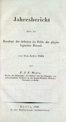 Jahresbericht über die Resultate der Arbeiten im Felde der physiologischen Botanik von dem Jahre 1838