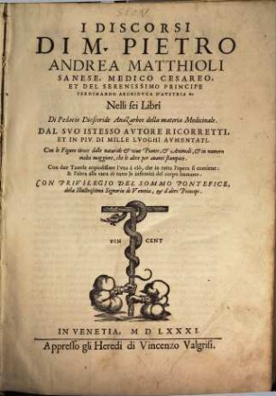 I discorsi ne i sei libri della materia medicinale di P. Dioscoride