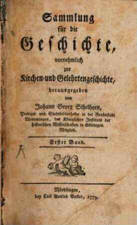 Sammlung für die Geschichte, vornehmlich zur Kirchen- und Gelehrtengeschichte. 1. 1779