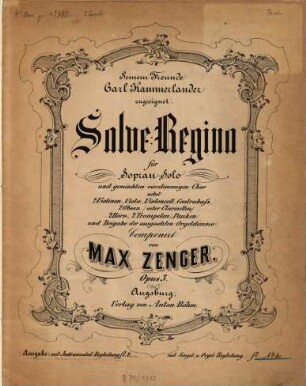 Salve regina : für Sopran solo u. gem. 4stg. Chor nebst 2 Violinen, Viola, Violoncell, Contrabaß, 2 Oboen oder Clarinetten, 2 Horn, 2 Trompeten, Pauken u. Beig. d. ausgesetzten Orgelst. ; op. 3