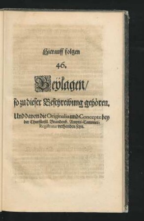 Hierauff folgen 46. Beylagen/ so zu dieser Beschreibung gehören.