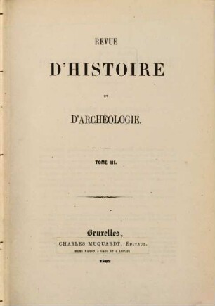 Revue d'histoire et d'archéologie. 3. 1862
