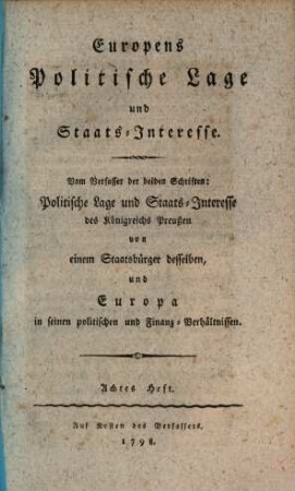 Europens politische Lage und Staats-Interesse. 8. 1798
