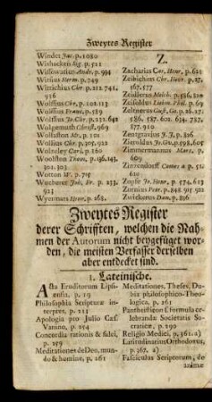 Zweytes Register derer Schrifften, welchen die Nahmen der Autorum nicht beygefüget worden, die meisten Verfasser derselben aber entdecket sind