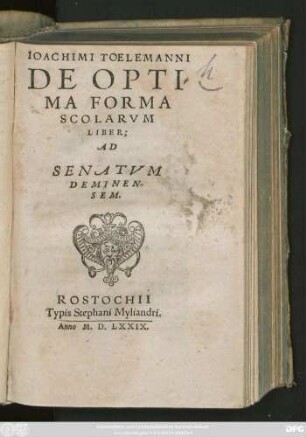 IOACHIMI TOELEMANNI || DE OPTI=||MA FORMA || SCOLARVM || LIBER;|| AD || SENATVM || DE MINEN-||SEM.||