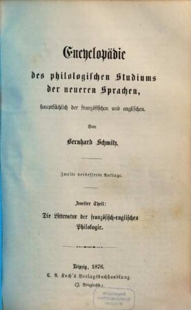 Encyclopädie des philologischen Studiums der neueren Sprachen, hauptsächlich der französischen und englischen. 2, Die Litteratur der französisch-englischen Philologie