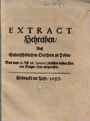 Extract-Schreiben aus underschiedlichen Oerthern in Polen was vom 12. - 28. Januari vorgeloffen