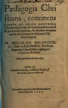 Paedagogia Christiana : continens Capita Et Locos Doctrinae Christianae, forma & serie catechetica uerè & perspicuè explicata ...