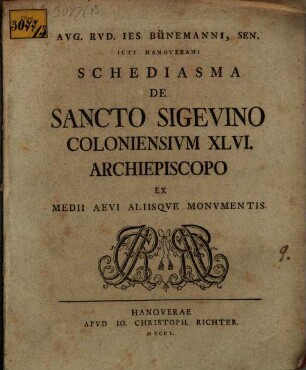 Aug. Rud. Ies. Bünemanni, sen. ... Schediasma de Sancto Sigevino, Coloniensium XLVI. archiepiscopo, ex medii aevi aliisque monumentis