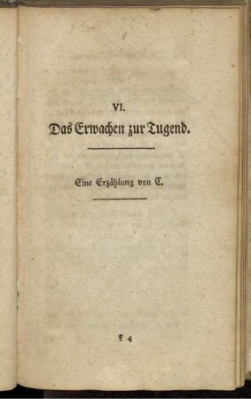 VI. Das Erwachen zur Tugend.