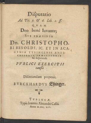 Disputatio Ad Tit. 5. & 6. Lib. 1. ff.