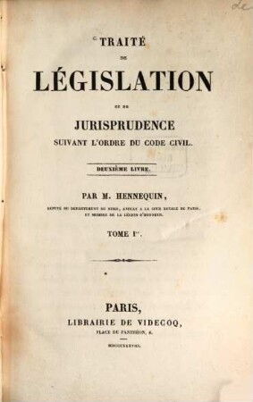 Traité de législation et de jurisprudence suivant l'ordre du Code Civil : Deuxième livre, 1