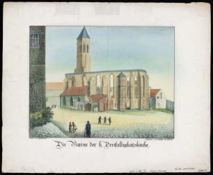 Ansicht der Dreifaltigkeitskirche in Lauban, Lithografie, um 1825 : Kadersch, Gustav Adolph : Die Ruine der h. Dreifaltigkeitskirche / Lith. v. G. Kadersch ; Steindr. v. G. Heinze. - Görlitz : G. Heinze , [1825]. - 1 Kunstblatt : Lithographie, altkoloriert ; Blattgröße 27 x 33 cm, Bildgröße 18 x 23 cm