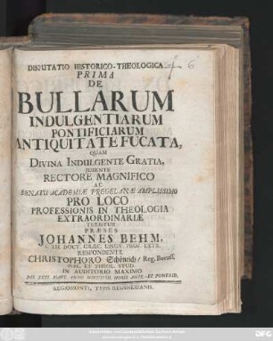 1: Disputatio Historico-Theologica ... De Bullarum Indulgentiarum Pontificiarum Antiquitate Fucata