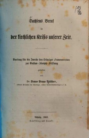 Sachsens Beruf in der kirchlichen Krisis unserer Zeit : Vortrag für die Zwecke des Leipziger Frauenvereins zur Gustav-Adolph-Stiftung