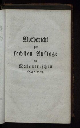 Vorbericht zur sechsten Auflage der rabenerischen Satiren.