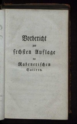 Vorbericht zur sechsten Auflage der rabenerischen Satiren.
