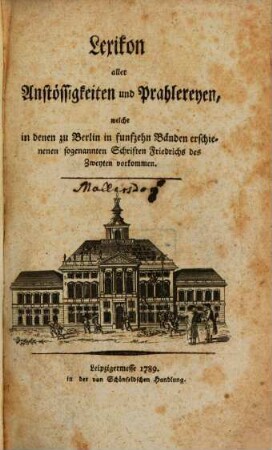 Lexikon aller Anstössigkeiten und Prahlereyen, welche in denen zu Berlin in funfzehn Bänden erschienenen sogenannten Schriften Friedrichs des Zweyten vorkommen