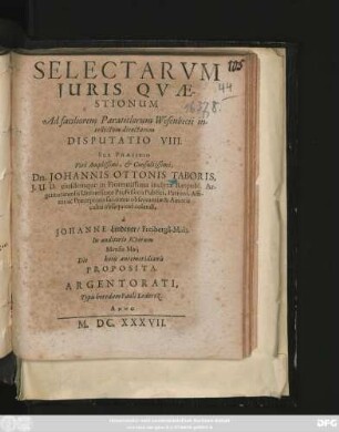 Selectarum Iuris Quaestionum Ad faciliorem Paratitlorum Wesenbecii intellectum directarum Disputatio VIII.
