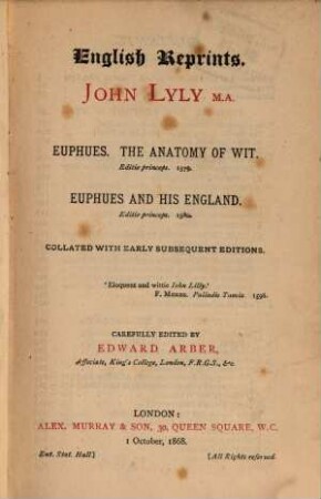 Euphues: the anatomy of wit (Editio princeps, 1579). Euphues and his England (Editio princeps, 1580) : collated with early subsequent editions