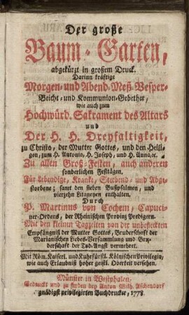 Der große Baum-Garten : abgekürzt in großem Druck ; Darinn kräftige Morgen- und Abend- Meß- Vesper- Beicht- und Kommunion-Gebether ... enthalten