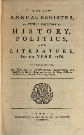 The new annual register, or general repository of history, politics, arts, sciences and literature : for the year .... 1786, 1786 (1787)