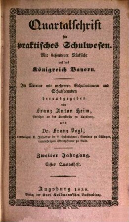 Quartalschrift für praktisches Schulwesen : mit besonderer Rücksicht auf das Königreich Bayern ; im Vereine mit mehreren Schulmännern und Schulfreunden. 2. 1838