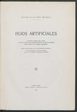 Hijos artificiales : algunas piezas del juicio sobre nulidad del reconocimiento de tres menores como hijos de Roque Arcardini