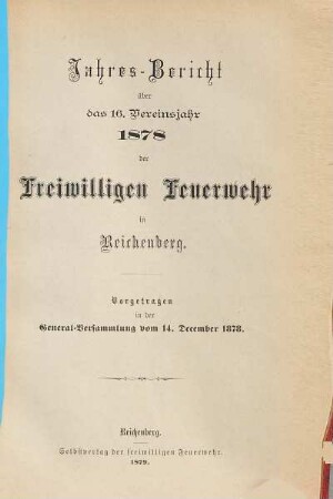 Jahresbericht über das ... Vereinsjahr ... der Freiwilligen Feuerwehr in Reichenberg, 16. 1878 (1879)