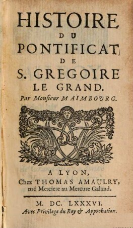 Histoire Du Pontificat De S. Gregoire Le Grand, 1