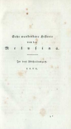 Sehr wunderbare Historie von der Melusina. In drei Abtheilungen. 1800