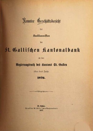 Geschäftsbericht der Bankkommission der St. Gallischen Kantonalbank an den Regierungsrat des Kantons St. Gallen : über das Jahr ..., 9. 1876 (1877)