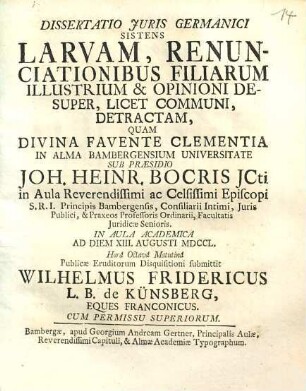 Dissertatio Juris Germanici Sistens Larvam, Renunciationibus Filiarum Illustrium & Opinioni Desuper, Licet Communi, Detractam
