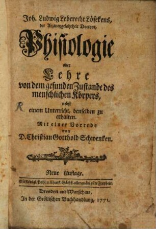 Joh. Ludwig Leberecht Lösekens, der Artzneygelahrtheit Doctors, Phisiologie oder Lehre von dem gesunden Zustande des menschlichen Körpers, nebst einem Unterricht, denselben zu erhalten