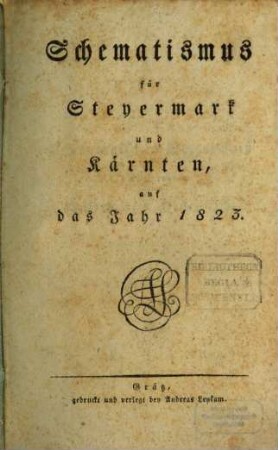 Schematismus für Steyermark und Kärnten : für d. Jahr .... 1823