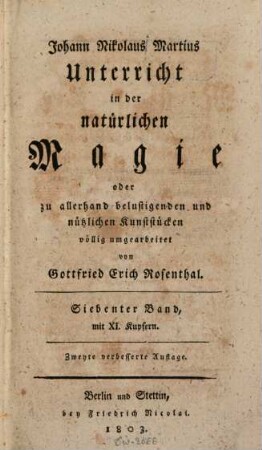 Unterricht in der natürlichen Magie, oder zu allerhand belustigenden und nützlichen Kunststücken. 7 : Mit 11 Kupfern