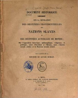 Document historique  sur la révélation des destinées providentielles des nations slaves et des destinées actuelles du monde; ...