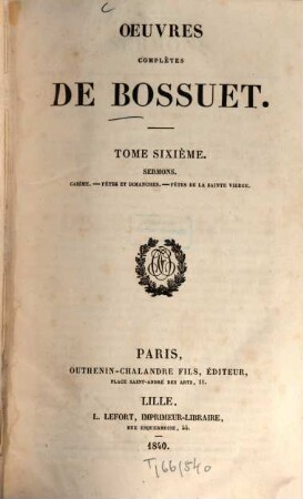 Oeuvres complètes de Bossuet, 6. Sermons. - 1840. - 850 S.