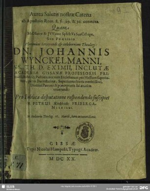 Aurea Salutis nostrae Catena : ab Apostolo Rom. 8. v. 29 & 30 connexa