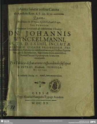 Aurea Salutis nostrae Catena : ab Apostolo Rom. 8. v. 29 & 30 connexa