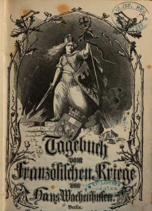 Tagebuch vom französischen Kriegsschauplatz 1870-1871. 1