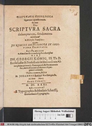 Disputatio Theologica, Quatuor quaestionum, Ex loco De Scriptura Sacra desumptarum, fundamenta exhibens Adversus Pontificios