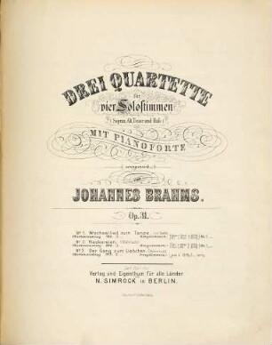 Drei Quartette : für 4 Solostimmen : (Sopran, Alt, Tenor u. Baß) : op. 31, Nr. 3. Der Gang zum Liebchen : (Böhmisch)