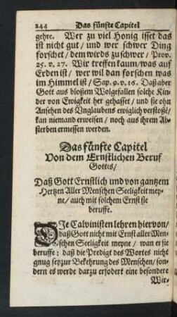 Das fünfte Capitel Von dem Ernstlichen Beruf Gottes/ Daß Gott Ernstlich und von gantzem Hertzen Aller Menschen Seeligkeit meyne/ auch mit solchem Ernst sie beruffe