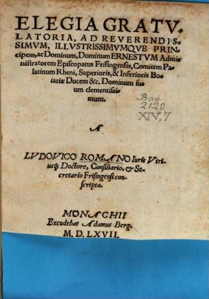 Elegia Gratulatoria ad Ernestum Administratorem Episcopatus Frisingensis Com. Palat. Rheni