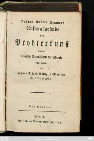 Johann Andreäe Cramers Anfangsgründe der Probierkunst : nach den neuesten Gründen der Chemie