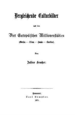 Vergleichende Culturbilder aus den vier europäischen Millionenstädten : 