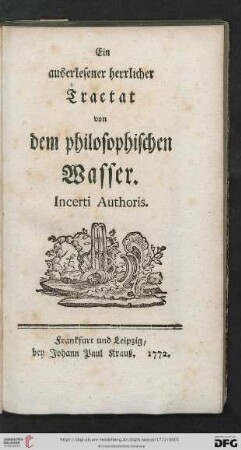Ein auserlesener herrlicher Tractat Von dem philosophischen Wasser. Incerti Authoris