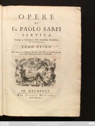 T. 1: Che contiene le Memorie spettanti alla Vita, e li primi quattro Libri della Storia del Concilio Tridentino